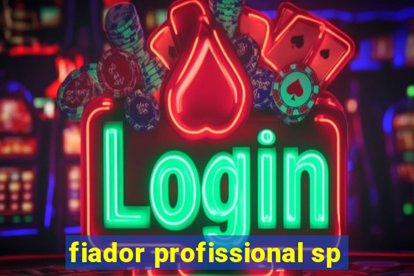 fiador profissional sp